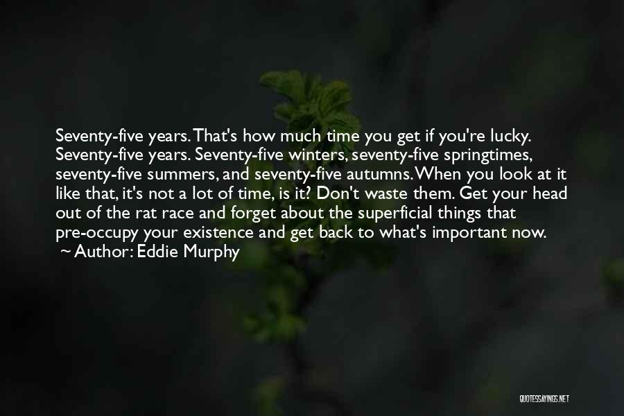 Don Waste Time Quotes By Eddie Murphy