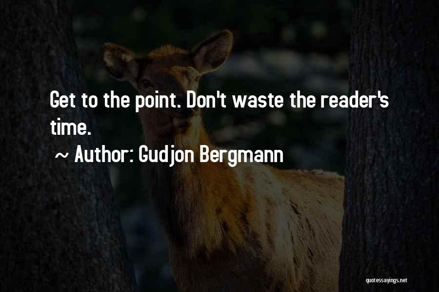 Don Waste Time Quotes By Gudjon Bergmann