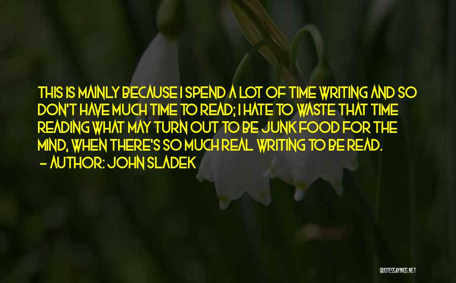 Don Waste Time Quotes By John Sladek