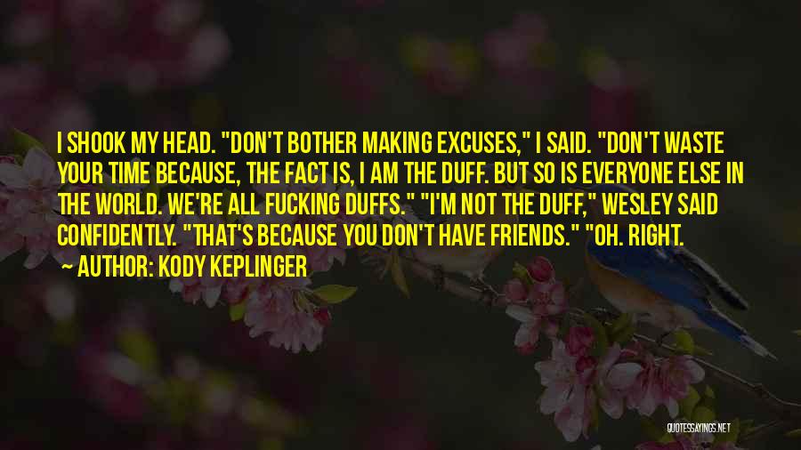 Don Waste Time Quotes By Kody Keplinger