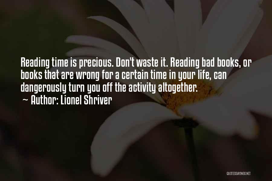 Don Waste Time Quotes By Lionel Shriver