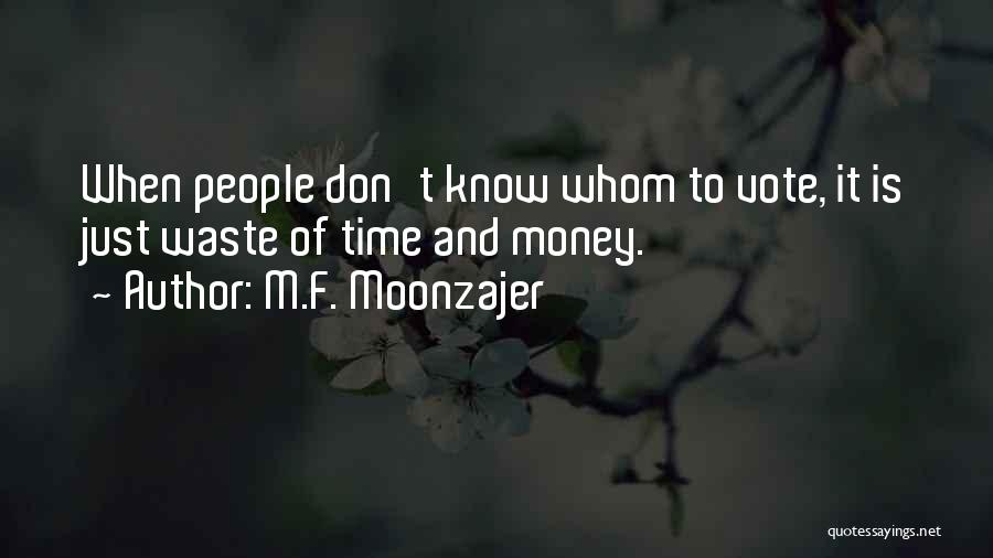 Don Waste Time Quotes By M.F. Moonzajer