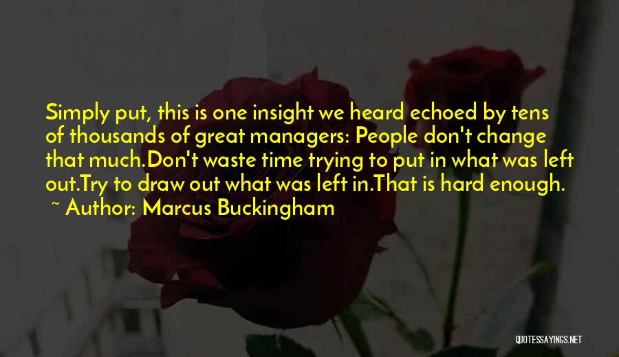 Don Waste Time Quotes By Marcus Buckingham