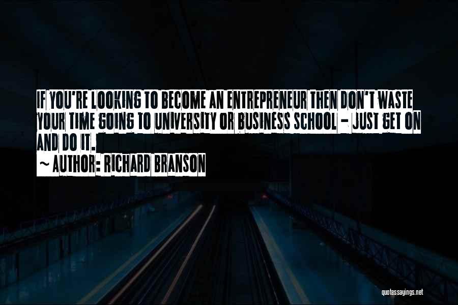 Don Waste Time Quotes By Richard Branson