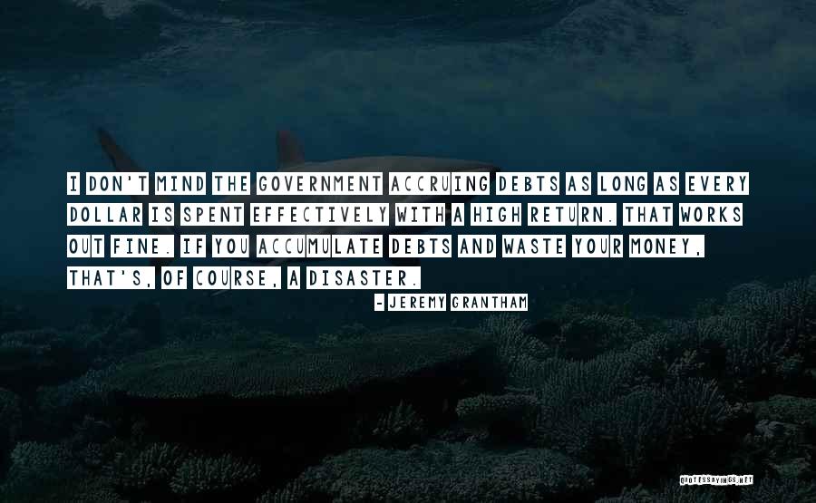 Don Waste Your Money Quotes By Jeremy Grantham Don Waste Your Money Quotes By Jeremy Grantham
