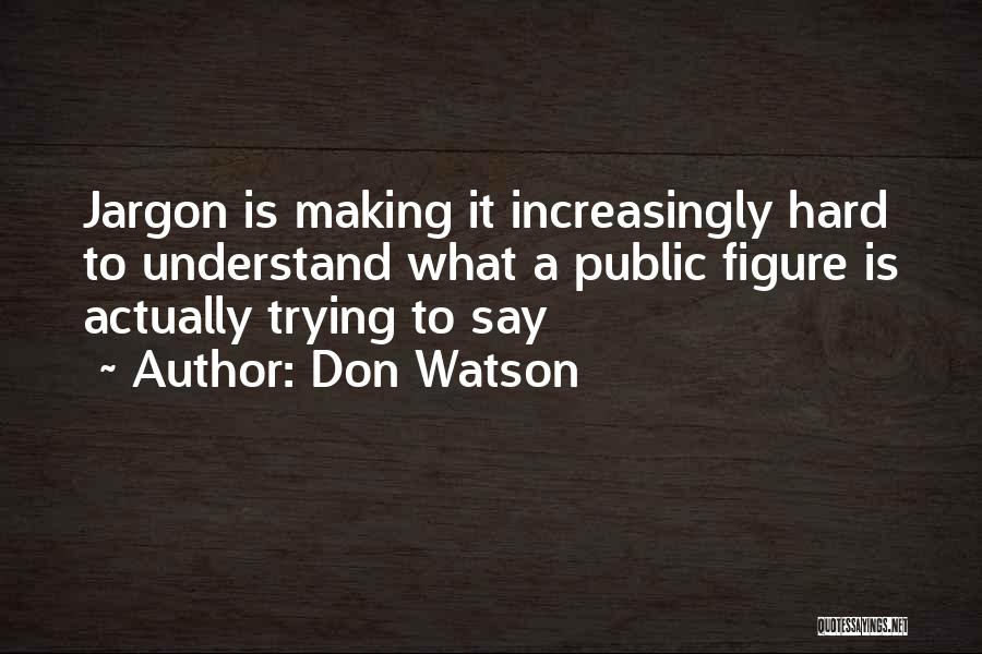 Don Watson Quotes 2158751