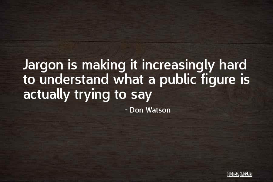 Don Watson Quotes 2158751