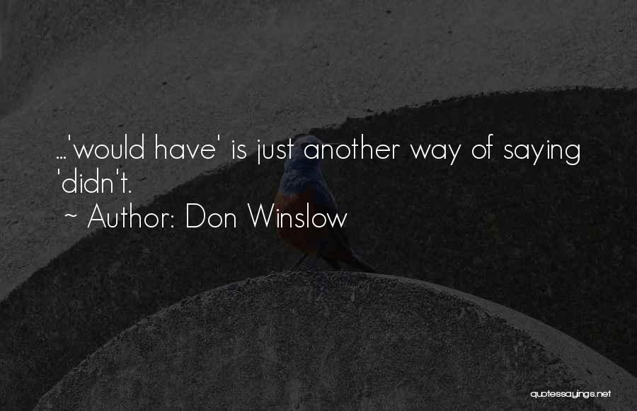 Don Winslow Quotes 2222292