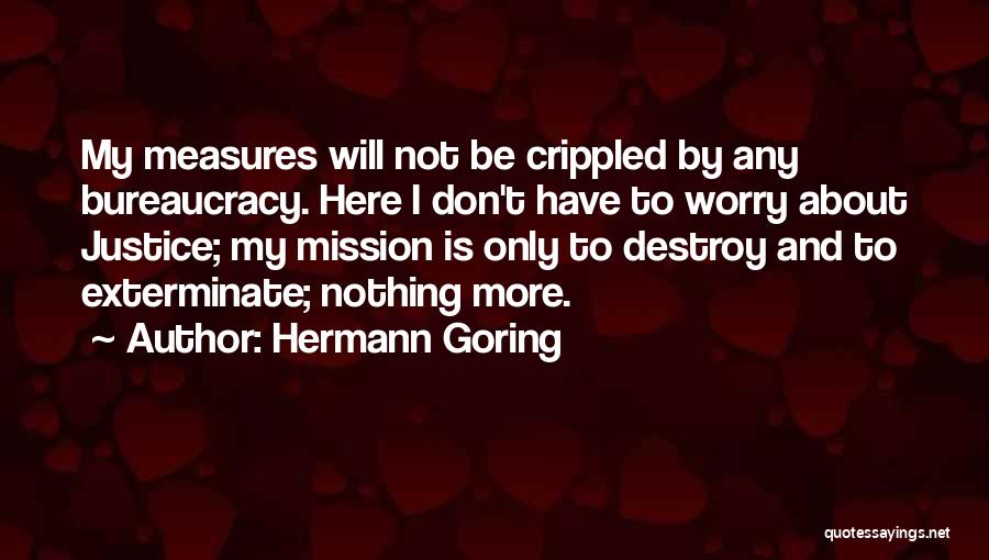 Don Worry I Am Here Quotes By Hermann Goring