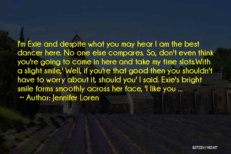 Don Worry I Am Here Quotes By Jennifer Loren