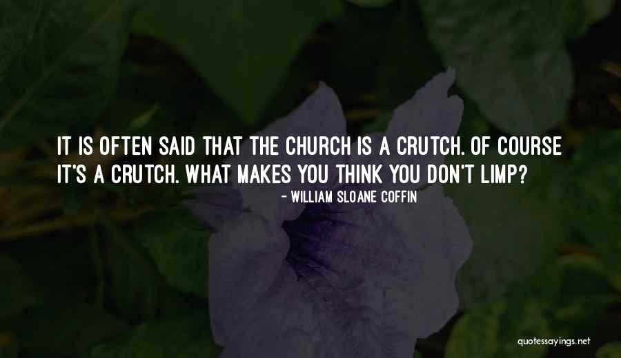 Don You Think Quotes By William Sloane Coffin Don You Think Quotes By William Sloane Coffin