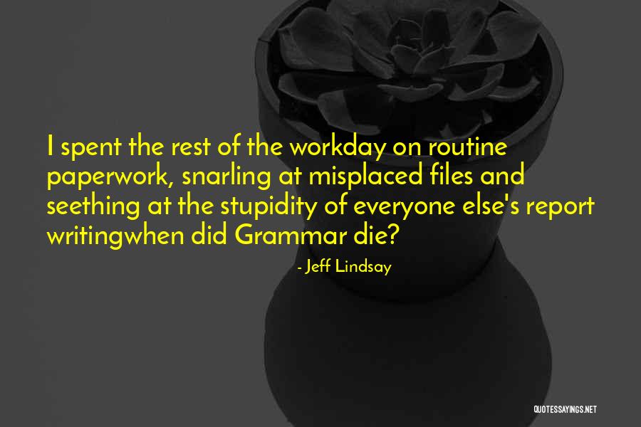 Donachie Road Quotes By Jeff Lindsay Donachie Road Quotes By Jeff Lindsay