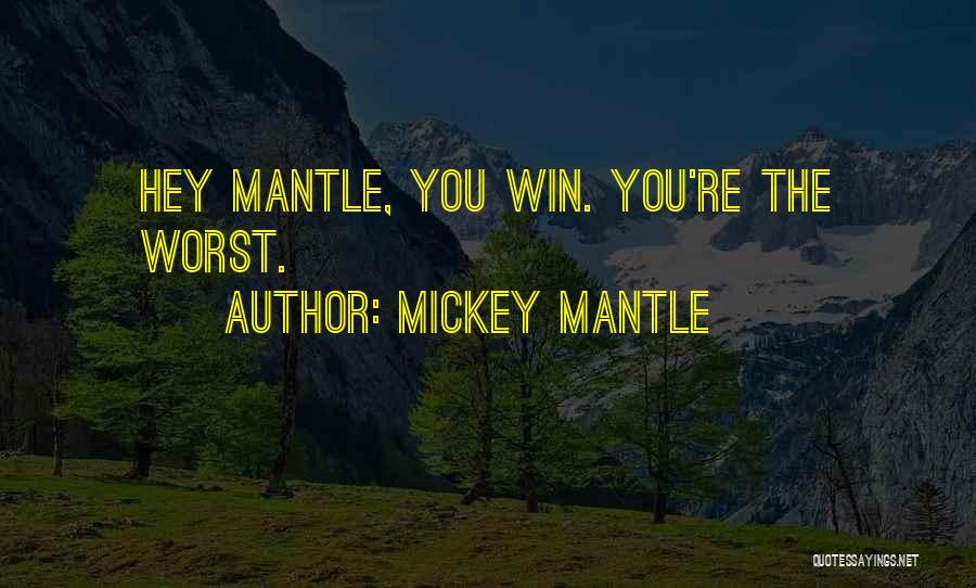 Donadio Hierros Quotes By Mickey Mantle