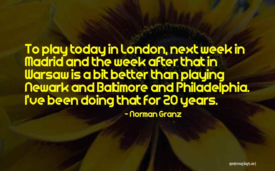 Donadoni Quotes By Norman Granz Donadoni Quotes By Norman Granz