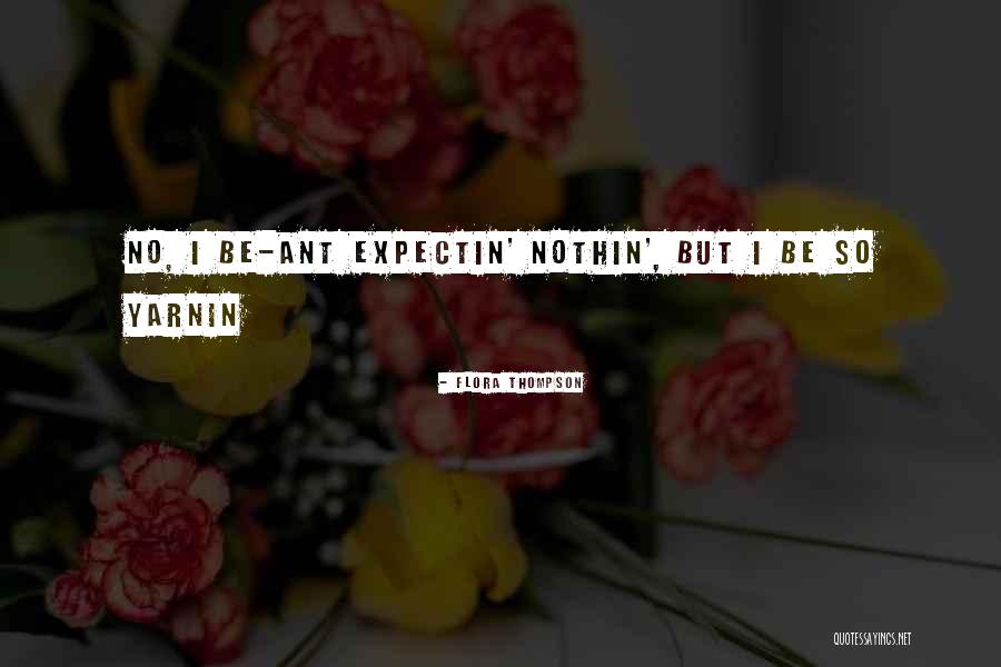 Donaghue Ford Quotes By Flora Thompson Donaghue Ford Quotes By Flora Thompson