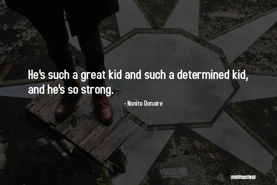 Donaire Quotes By Nonito Donaire Donaire Quotes By Nonito Donaire