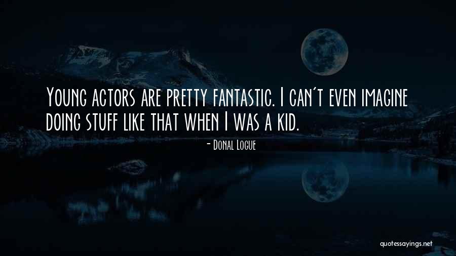 Donal Logue Quotes 106349 Donal Logue Quotes 106349