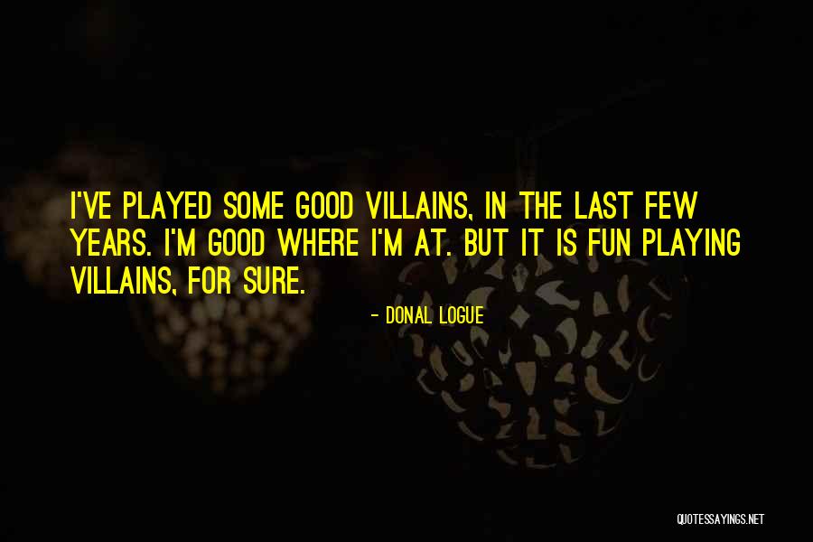 Donal Logue Quotes 1564692 Donal Logue Quotes 1564692