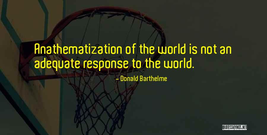 Donald Barthelme Quotes 2046491 Donald Barthelme Quotes 2046491