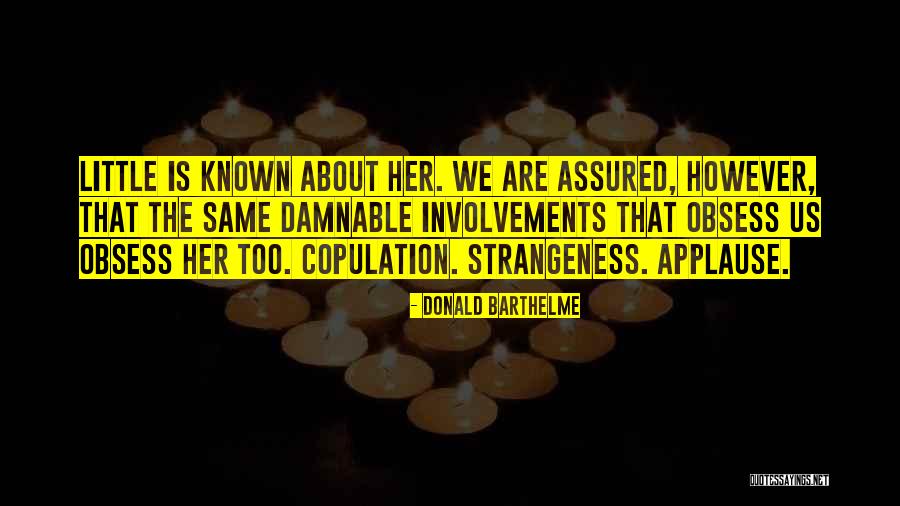 Donald Barthelme Quotes 320449 Donald Barthelme Quotes 320449