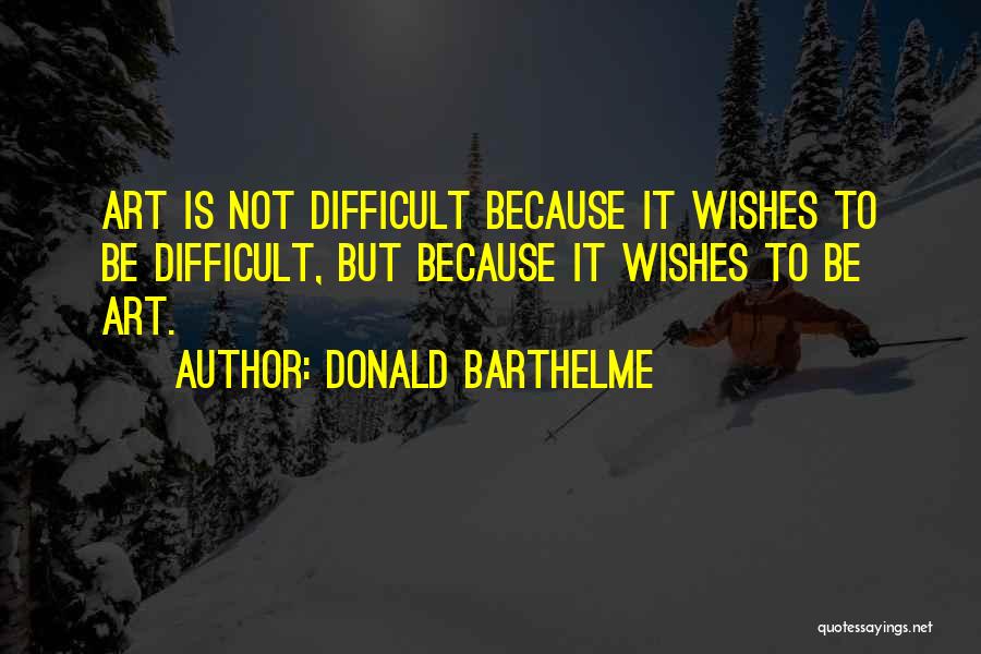 Donald Barthelme Quotes 329797