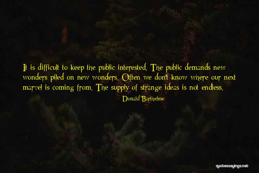 Donald Barthelme Quotes 381847 Donald Barthelme Quotes 381847