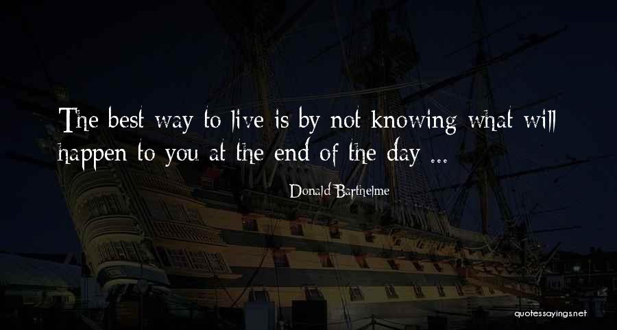 Donald Barthelme Quotes 811342 Donald Barthelme Quotes 811342