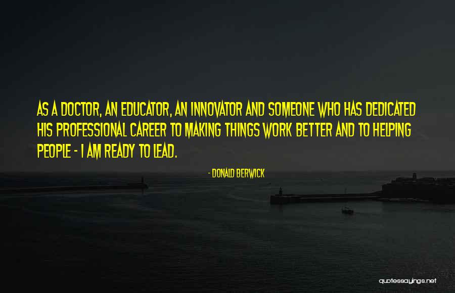 Donald Berwick Quotes 1120245 Donald Berwick Quotes 1120245