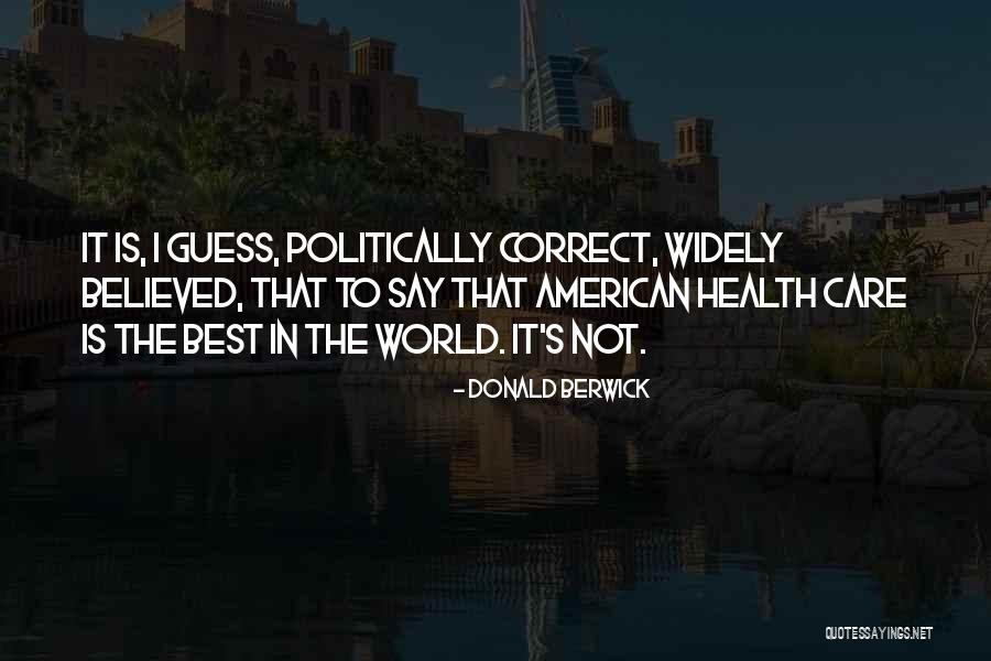 Donald Berwick Quotes 2056612 Donald Berwick Quotes 2056612