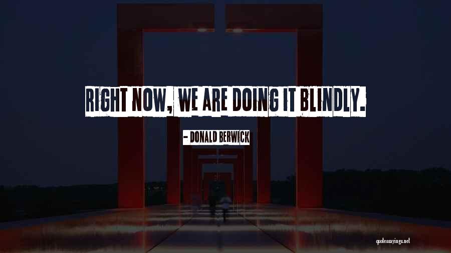 Donald Berwick Quotes 395004 Donald Berwick Quotes 395004