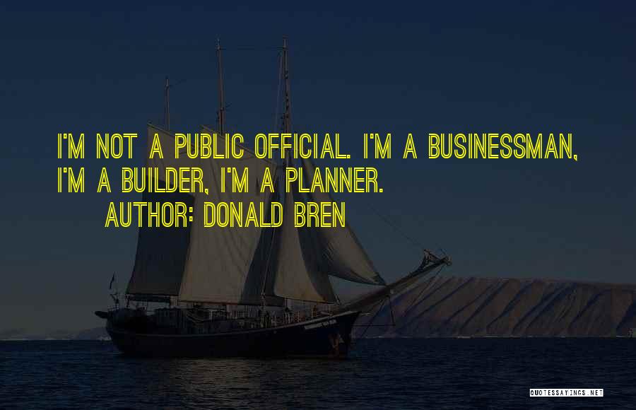 Donald Bren Quotes 1373709