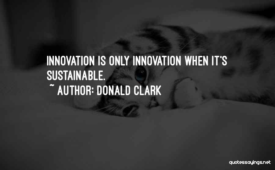 Donald Clark Quotes 2211675