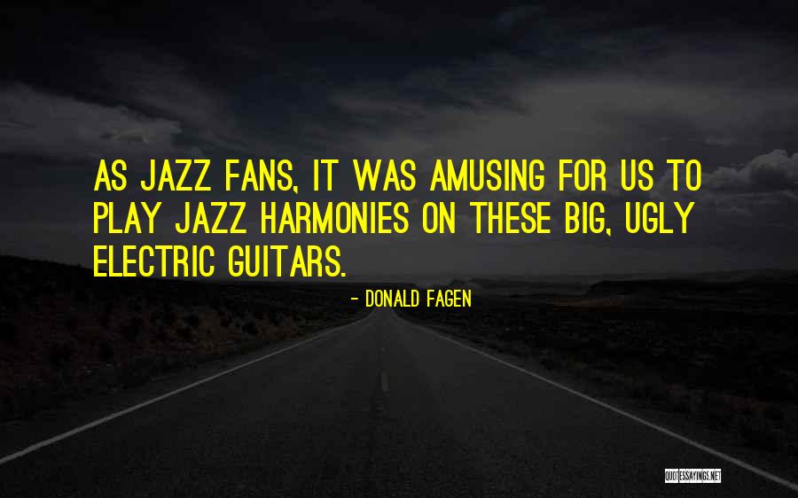 Donald Fagen Quotes 1358341