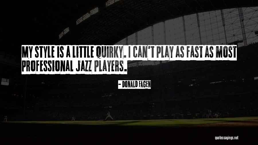 Donald Fagen Quotes 471426 Donald Fagen Quotes 471426