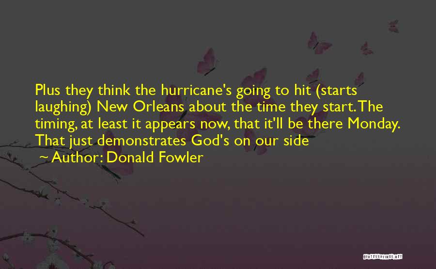 Donald Fowler Quotes 671467