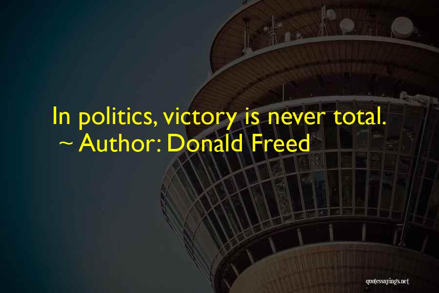 Donald Freed Quotes 625325