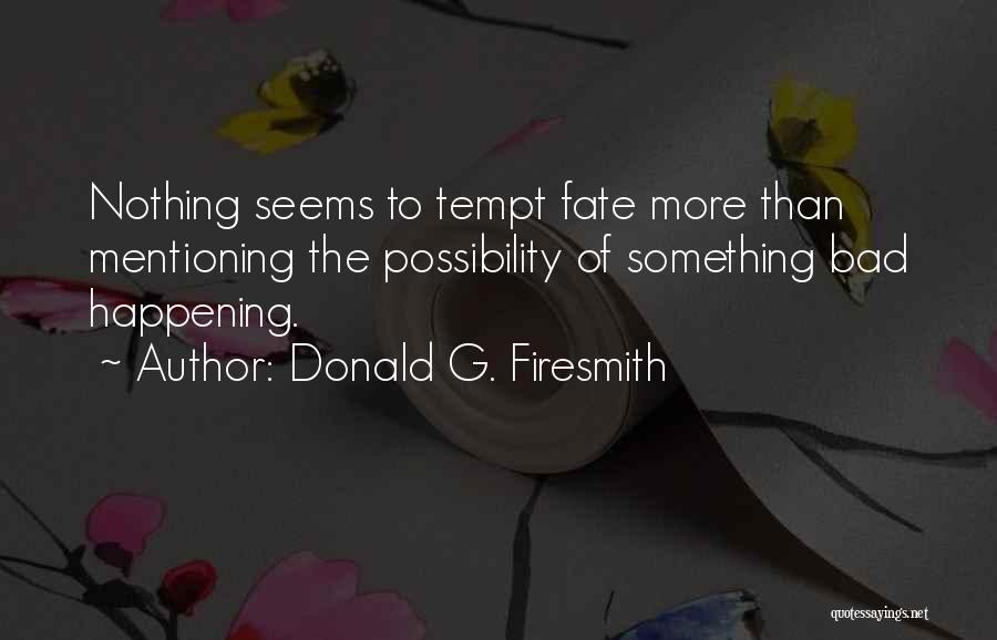 Donald G. Firesmith Quotes 482873