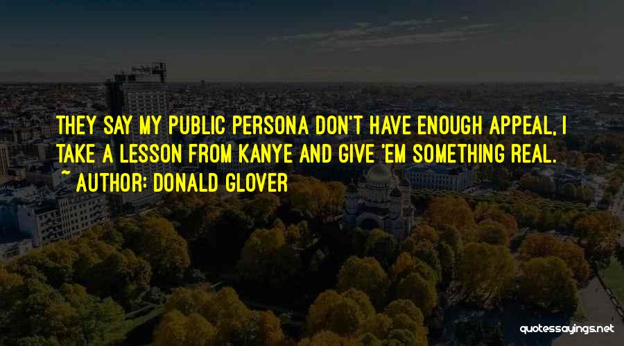 Donald Glover Quotes 2257152