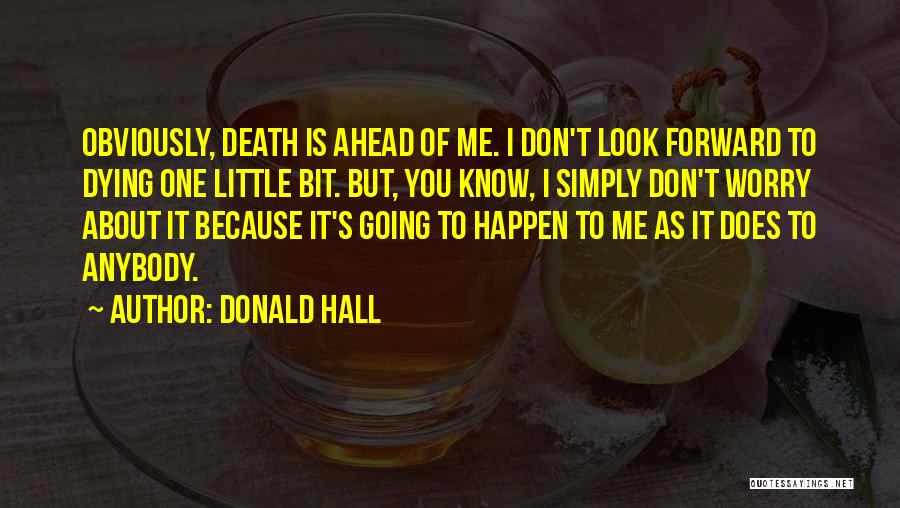 Donald Hall Quotes 1991265