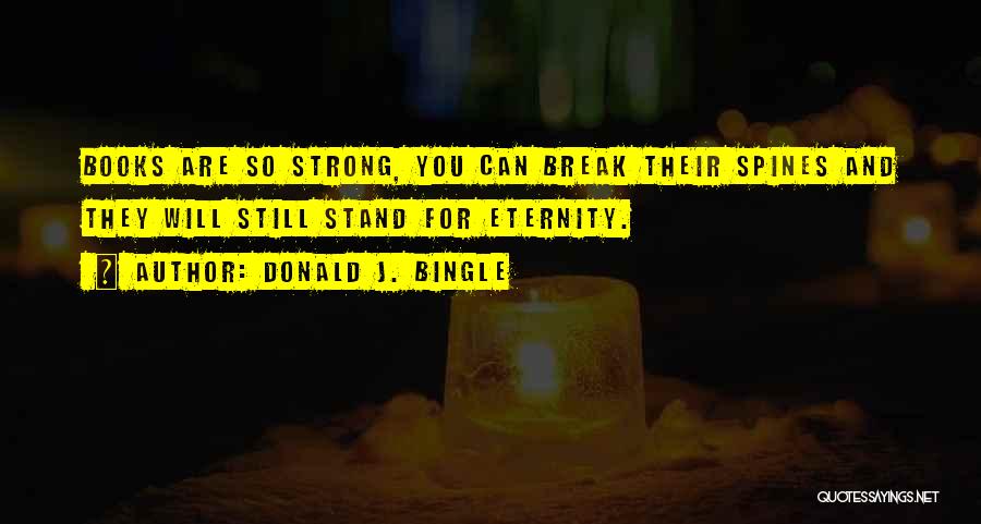 Donald J. Bingle Quotes 311037