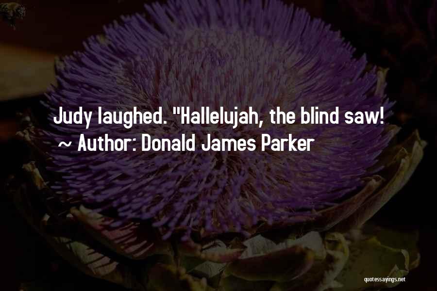 Donald James Parker Quotes 1173259