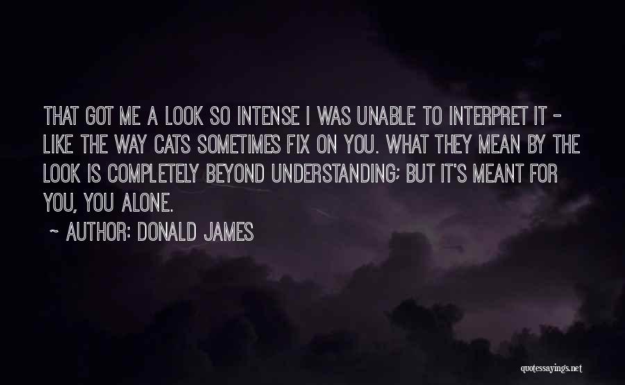 Donald James Quotes 477976