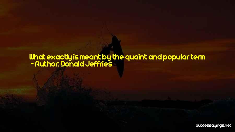 Donald Jeffries Quotes 1370662