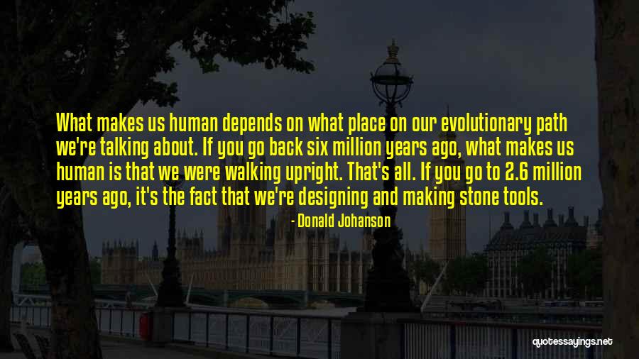 Donald Johanson Quotes 1129505 Donald Johanson Quotes 1129505