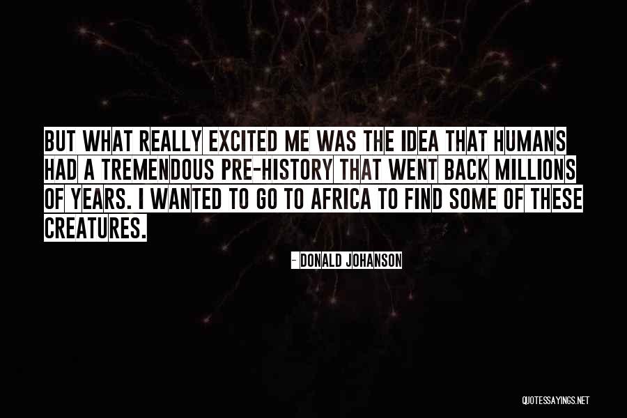 Donald Johanson Quotes 1356154 Donald Johanson Quotes 1356154