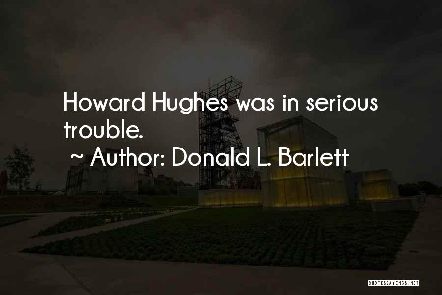 Donald L. Barlett Quotes 1059915