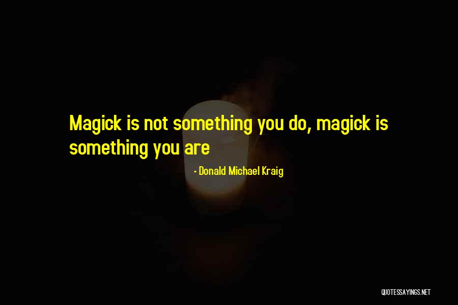 Donald Michael Kraig Quotes 546228 Donald Michael Kraig Quotes 546228