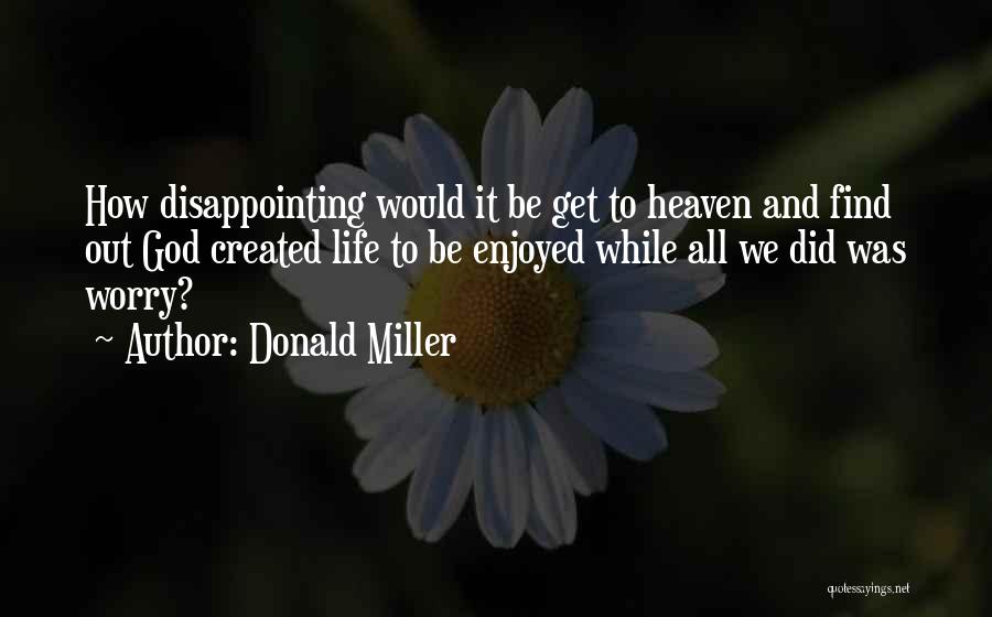 Donald Miller Quotes 1311042