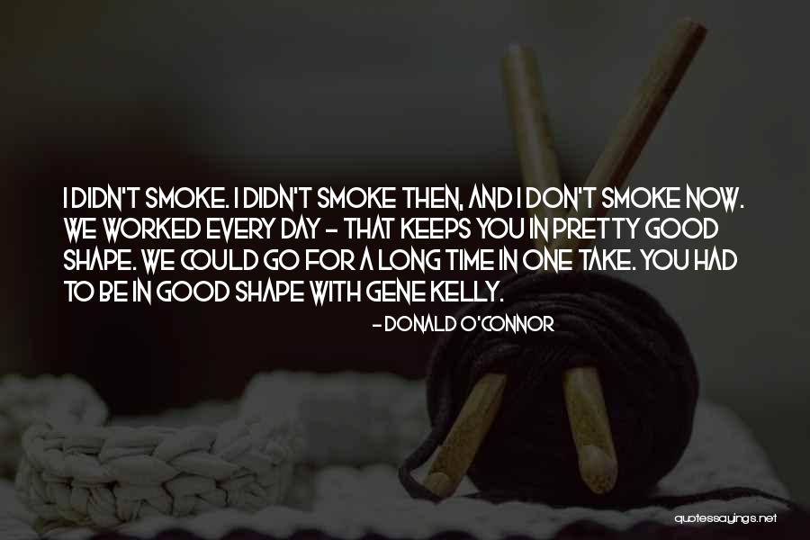Donald O'Connor Quotes 205234 Donald O'Connor Quotes 205234