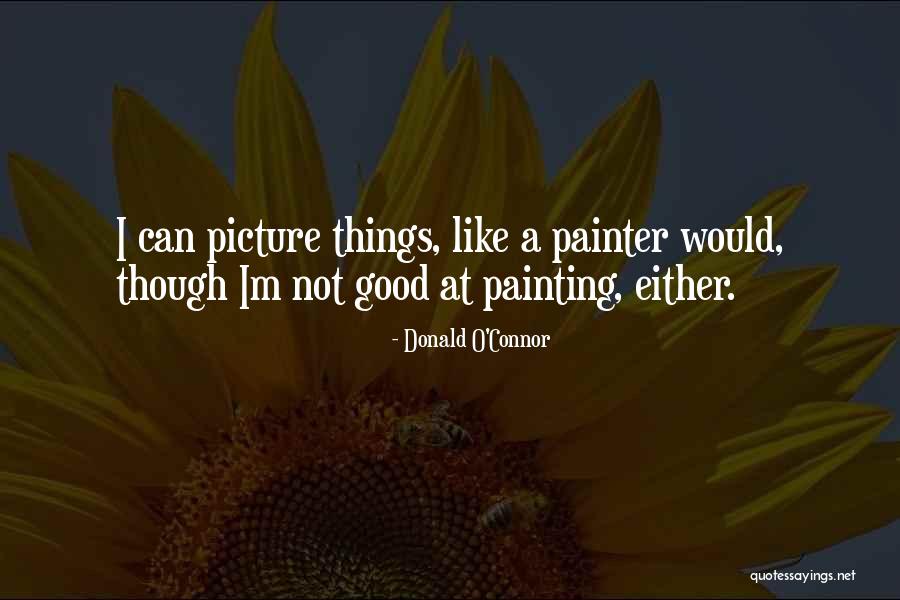 Donald O'Connor Quotes 426380 Donald O'Connor Quotes 426380